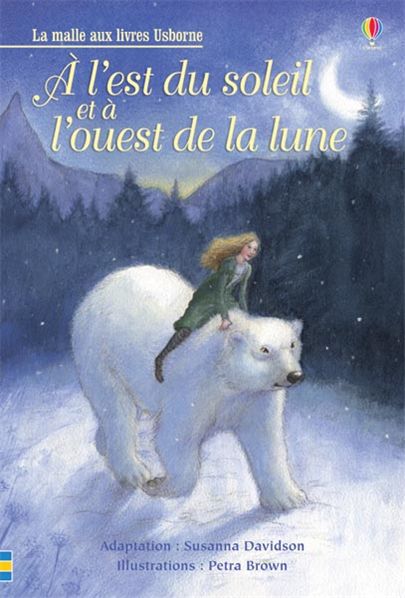 livre jeunesse A l'est du soleil et à l'ouest de la lune - Usborne - Les lectures de Liyah