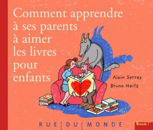 Comment apprendre à ses parents à aimer les livres - Serres - Les lectures de Liyah