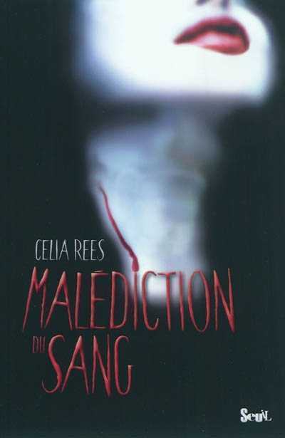 Malediction du sang - Celia Rees - Les lectures de Liyah