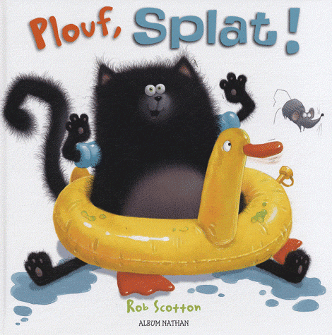 Plouf, Splat ! - R.Scotton - Les lectures de Liyah