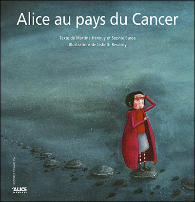 Alice au pays du cancer - Hennuy - Les lectures de Liyah