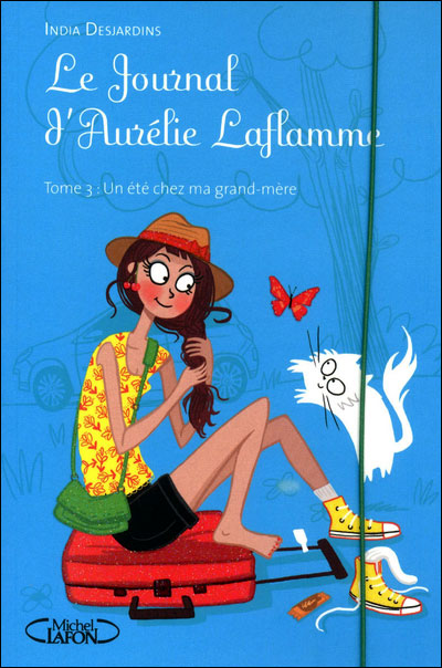 Le journal d'Aurélie Laflamme T.3 - Un été chez ma grand-mère - I.Desjardins - Les lectures de Liyah