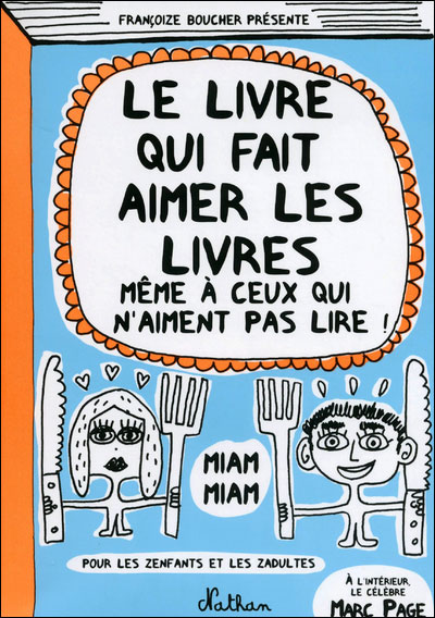 Le livre qui fait aimer les livres même à ceux qui n'aiment pas lire, Françoize Boucher - Les lectures de Liyah