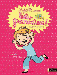 livre jeunesse Lulu Grenadine - Nathan - Les lectures de Liyah
