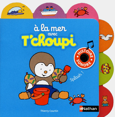 A la mer avec T'choupi - Nathan - Les lectures de Liyah