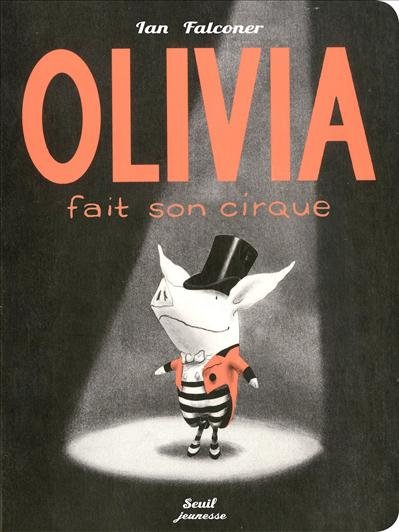 Olivia fait son cirque - I.Falconer - Les lectures de Liyah