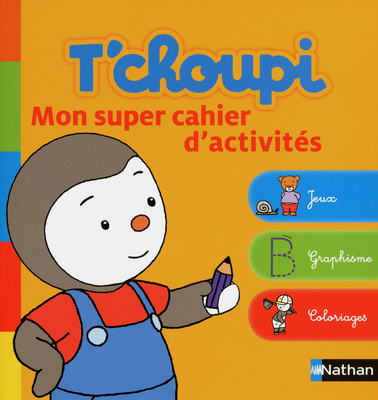 T'choupi Mon super cahier d'activités - Les lectures de Liyah