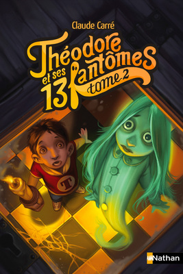 Theodore et ses 13 fantomes 2 - Nathan - Les lectures de Liyah