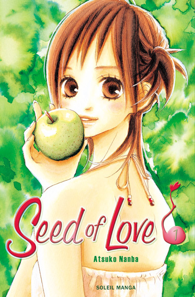 Manga shojo Seed of love T.1 - Soleil manga - Les lectures de Liyah