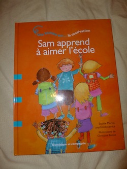 Sam apprend à aimer l'école - Dominique et Cie - Les lectures de Liyah