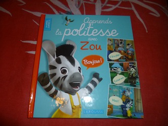 Apprends la politesse avec Zou - Larousse - Les lectures de Liyah