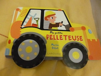 Ma petite pelleteuse - Larousse - Les lectures de Liyah