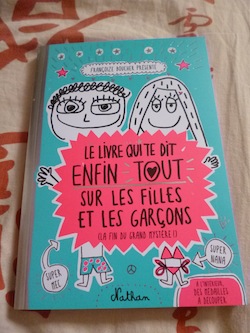 Le livre qui te dit enfin tout sur les filles et les garcons - Nathan - Les lectures de Liyah