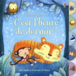 C'est l'heure de dormir - Usborne - Les lectures de Liyah