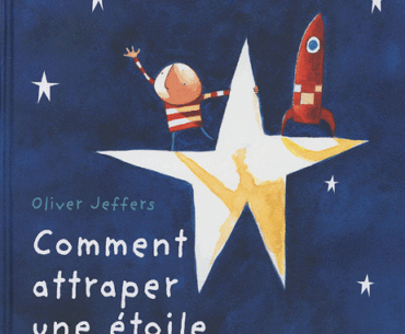 Comment attraper une étoile - O.Jeffers - Les lectures de Liyah