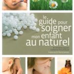 Le guide pour soigner mon enfant au naturel - Nathan - Les lectures de Liyah