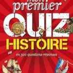 Mon premier Quiz Histoire en 300 questions-réponses - J Field - Les lectures de Liyah