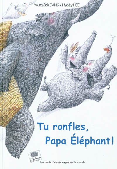 Tu ronfles papa elephant - Pommier - Les lectures de Liyah