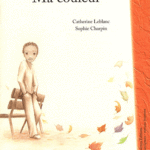 Ma couleur, Catherine Leblanc et Sophie Charpin - Les lectures de Liyah