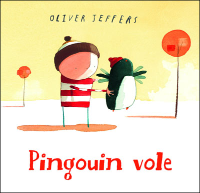 Pingouin vole, Oliver Jeffers - Les lectures de Liyah
