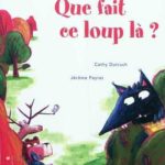 Que fait ce loup la - C.Dutruch - Les lectures de liyah