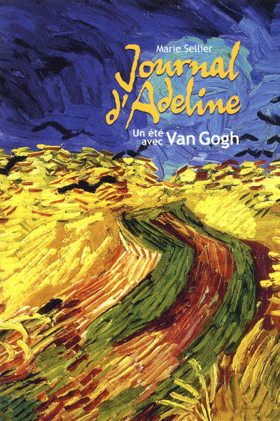 Marie Sellier - Journal D'Adeline Un Eté Avec Van Gogh - Les lectures de Liyah