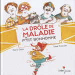 La drole de maladie de petit bonhomme - P.Delye - Les lectures de Liyah