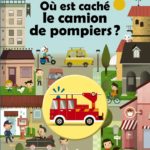 Où est caché le camion de pompiers - Casterman - Les lectures de Liyah