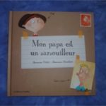 Mon papa est un zarzouilleur - P'tits berets - Les lectures de Liyah