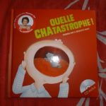 Quelle chatastrophe - Clochette - Les lectures de Liyah