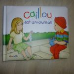 Caillou est amoureux - Chouette - Les lectures de Liyah