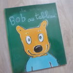 Livre pour enfants - Bob au tableau