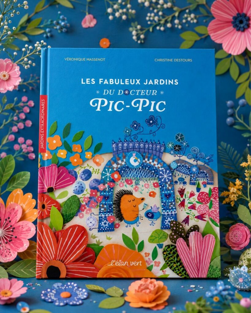 Les Fabuleux Jardins Du Docteur Pic-Pic