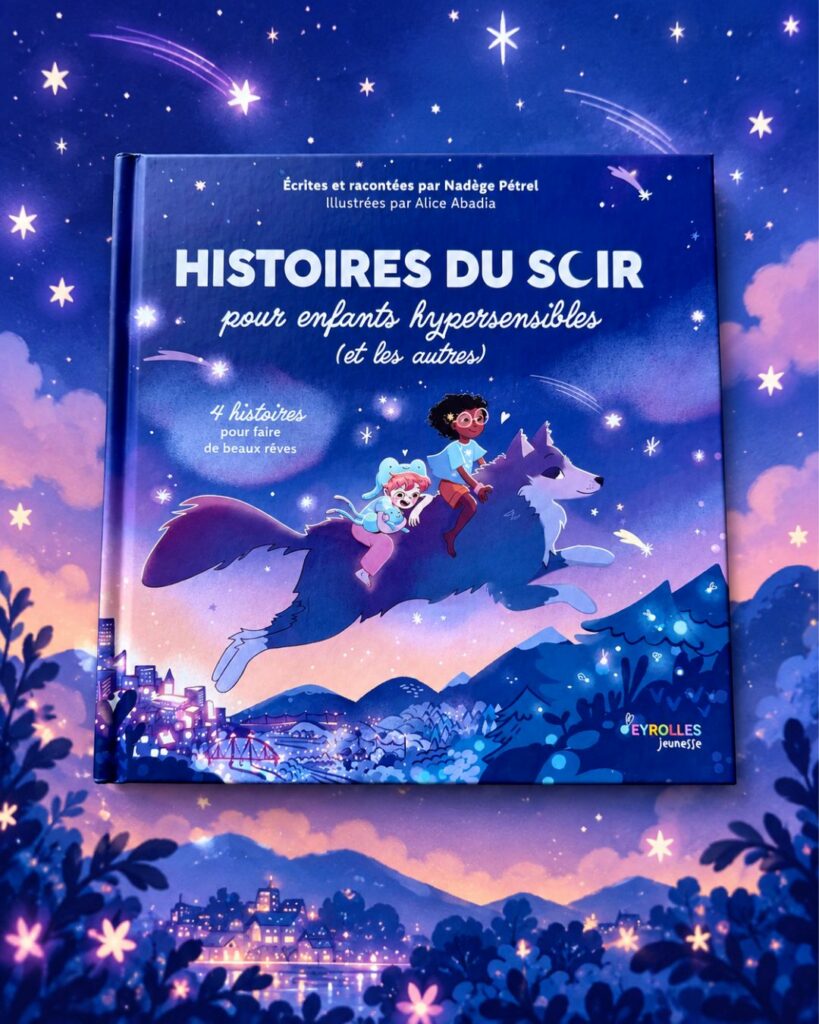 Histoires Du Soir Pour Enfants Hypersensibles (Et Les Autres)